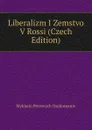 Liberalizm I Zemstvo V Rossi (Czech Edition) - Mykhalo Petrovych Drahomaniv