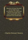 Reports of Cases Decided in the High Court of Chancery: In 1850 And 1852 by the Right Hon. Lord Cranworth And Sir Richard Torin Kindersley - Charles Stewart Drewry