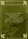 Reports of Cases Decided in the High Court of Chancery: In 1852 -1859 . by Sir Richard Torin Kindersley, Vice-Chancellor, Volume 3 - Charles Stewart Drewry