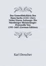 Das Gemerkbuchlein Des Hans Sachs (1555-1561) Nebst Einem Anhange: Die Nurnberger Meistersinger-Protocolle Von 1595-1605 (German Edition) - Karl Drescher