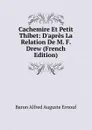 Cachemire Et Petit Thibet: D.apres La Relation De M. F. Drew (French Edition) - Alfred Auguste Ernouf