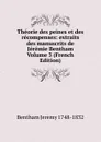 Theorie des peines et des recompenses: extraits des manuscrits de Jeremie Bentham Volume 3 (French Edition) - Jeremy Bentham