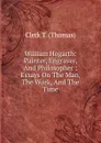 William Hogarth: Painter, Engraver, And Philosopher : Essays On The Man, The Work, And The Time - Clerk T. (Thomas)