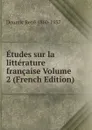 Etudes sur la litterature francaise Volume 2 (French Edition) - Doumic René 1860-1937