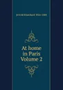 At home in Paris Volume 2 - Jerrold Blanchard