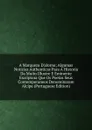 A Marqueza D.alorna; Algumas Noticias Authenticas Para A Historia Da Muito Illustre E Eminente Escriptora Que Os Poetas Seus Contemporaneos Denominaram Alcipe (Portuguese Edition) - 