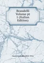 Brandelli Volume pt 1 (Italian Edition) - Guerrini Olindo 1845-1916