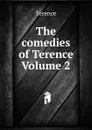 The comedies of Terence Volume 2 - Terence