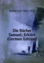 Die Bucher Samuel; Erklart (German Edition) - Budde Karl 1850-1935