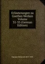 Erlauterungen zu Goethes Werken Volume 31-33 (German Edition) - Heinrich Düntzer