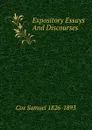 Expository Essays And Discourses - Cox Samuel 1826-1893