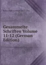 Gesammelte Schriften Volume 11-12 (German Edition) - Bodenstedt Friedrich 1819-1892