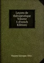 Lecons de therapeutique Volume 5 (French Edition) - Hayem Georges 1841-