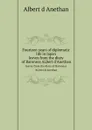 Fourteen years of diplomatic life in Japan. leaves from the diary of Baroness ALbert d.Anethan - A. d'Anethan