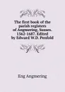 The first book of the parish registers of Angmering, Sussex. 1562-1687. Edited by Edward W.D. Penfold - Eng Angmering