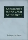 Approaches to the Great Settlement - Emily Greene Balch