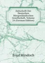 Zeitschrift Der Deutschen Morgenlandischen Gesellschaft, Volume 24 (German Edition) - Ernst Windisch