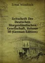 Zeitschrift Der Deutschen Morgenlandischen Gesellschaft, Volume 38 (German Edition) - Ernst Windisch