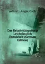 Das Relativitatsprinzip Leichtfasslich Entwickelt (German Edition) - Adam L. Angersbach