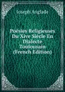 Poesies Religieuses Du Xive Siecle En Dialecte Toulousain (French Edition) - Joseph Anglade