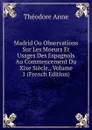 Madrid Ou Observations Sur Les Moeurs Et Usages Des Espagnols Au Commencement Du Xixe Siecle., Volume 1 (French Edition) - Théodore Anne