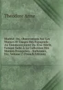 Madrid: Ou, Observations Sur Les Moeurs Et Usages Des Espagnols Au Commencement Du Xixe Siecle, Faisant Suite A La Collection Des Moeurs Francaises, . Italiennes, Etc, Volume 2 (French Edition) - Théodore Anne