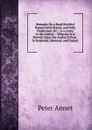 Remarks On a Book Entitled Deism Fairly Stated, and Fully Vindicated, .C., in a Letter to the Author .: Wherein It Is Proved, Upon the Author.S Own . Is Irrational, Immoral, and Unjust - Peter Annet