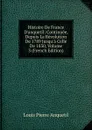 Histoire De France D.anquetil: Continuee, Depuis La Revolution De 1789 Jusqu.a Celle De 1830, Volume 3 (French Edition) - Louis Pierre Anquetil