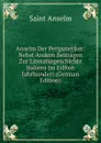 Anselm Der Peripatetiker: Nebst Andern Beitragen Zur Literaturgeschichte Italiens Im Eilften Jahrhundert (German Edition) - Saint Anselm