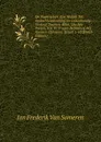 De Navorscher: Een Middel Tot Gedachtenwisseling En Letterkundig Verkeer Tuschen Allen, Die Iets Weten, Iets Te Vragen Hebben of Iets Kunnen Oplossen, Issues 1-10 (Dutch Edition) - Jan Frederik van Someren