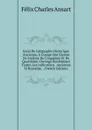 Essai De Geographie Historique Ancienne, A L.usage Des Classes De Sixieme De Cinquieme Et De Quatrieme: Ouvrage Renfermant Toutes Les Indications . Ancienne Et Romaine, . (French Edition) - Félix Charles Ansart