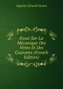 Essai Sur La Mecanique Des Vents Et Des Courants (French Edition) - Auguste Léonard Ansart