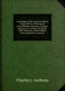 Genealogy of the Anthony family from 1495 to 1904 traced from William Anthony, Cologne, Germany, to London, England, John Anthony, a descendant, from England to America - Charles L. Anthony