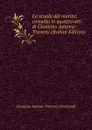 La scuola del marito; comedia in quattro atti di Giannino Antona-Traversi (Italian Edition) - Giannino Antona-Traversi-Grismondi