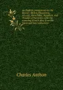 An English commentary on the Rhesus, Medea, Hippolytus, Alcestis, Heraclidae, Supplices, and Troades of Euripides: with the scanning of each play, from the latest and best authorities - Charles Anthon