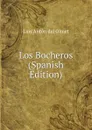 Los Bocheros (Spanish Edition) - Luis Antón del Olmet