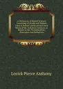 A Dictionary of Dental Science: Consisting of Words and Phrases Used in Dental Literature and Such Words of the Collateral Sciences As Relate to the . Pronunciation, Derivation and Definition - Lovick Pierce Anthony