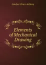 Elements of Mechanical Drawing - Gardner Chace Anthony