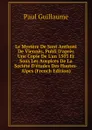 Le Mystere De Sant Anthoni De Viennes, Publi D.apres Une Copie De L.an 1503 Et Sous Les Auspices De La Societe D.etudes Des Hautes-Alpes (French Edition) - Paul Guillaume