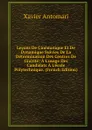 Lecons De Cinematique Et De Dynamique Suivies De La Determination Des Centres De Gravite: A L.usage Des Candidats A L.ecole Polytechnique. (French Edition) - Xavier Antomari