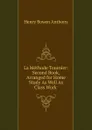 La Methode Tournier: Second Book, Arranged for Home Study As Well As Class Work . - Henry Bowen Anthony
