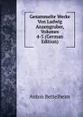 Gesammelte Werke Von Ludwig Anzengruber, Volumes 4-5 (German Edition) - Anton Bettelheim