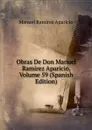 Obras De Don Manuel Ramirez Aparicio, Volume 59 (Spanish Edition) - Manuel Ramírez Aparicio