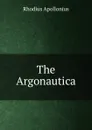 The Argonautica - Rhodius Apollonius