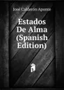 Estados De Alma (Spanish Edition) - José Calderón Aponte