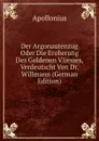 Der Argonautenzug Oder Die Eroberung Des Goldenen Vliesses, Verdeutscht Von Dr. Willmann (German Edition) - Apollonius