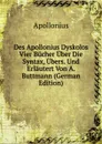 Des Apollonius Dyskolos Vier Bucher Uber Die Syntax, Ubers. Und Erlautert Von A. Buttmann (German Edition) - Apollonius