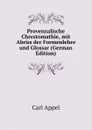 Provenzalische Chrestomathie, mit Abriss der Formenlehre und Glossar (German Edition) - Carl Appel