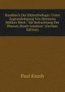 Handbuch Der Blutenbiologie: Unter Zugrundelegung Von Hermann Mullers Werk: 