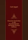 Deutsche Geschichte in Der Provenzalischen Dichtung (German Edition) - Carl Appel